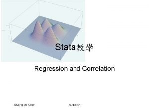 Stata Regression and Correlation Mingchi Chen Scatter Diagram