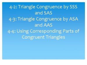 4-2 triangle congruence by sss and sas