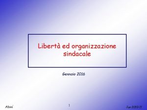 Libert ed organizzazione sindacale Gennaio 2016 Albini 1