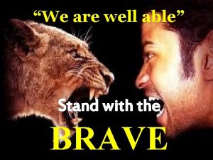Stand like the brave