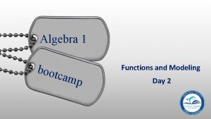 Algebra 1 bootcamp functions and modeling