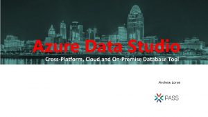 Azure Data Studio CrossPlatform Cloud and OnPremise Database
