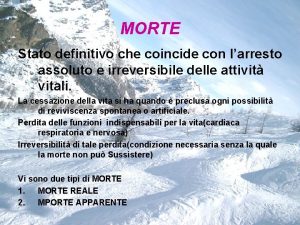 MORTE Stato definitivo che coincide con larresto assoluto