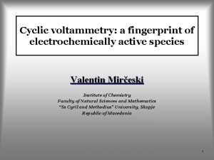 Cyclic voltammetry a fingerprint of electrochemically active species