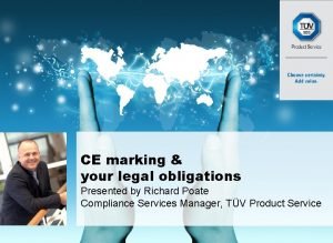 CE marking your legal obligations This presentation is