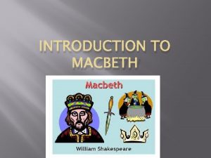 Introduction of macbeth Introduction of macbeth