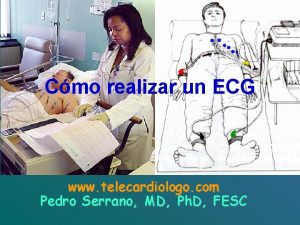 Cmo realizar un ECG www telecardiologo com Pedro