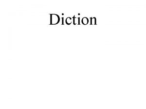 Types of dictions Types of dictions