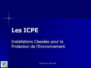Les ICPE Installations Classes pour la Protection de