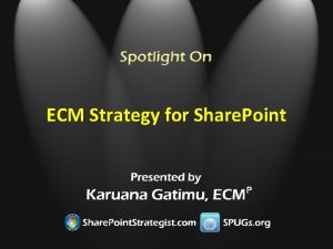 ECM Strategy for Share Point Who Am I