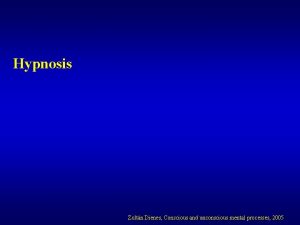 Hypnosis Zoltn Dienes Conscious and unconscious mental processes