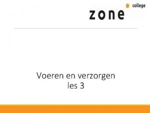 Voeren en verzorgen les 3 Lesindeling Herhaling les