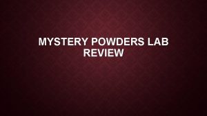 Mystery powders lab