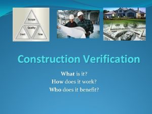 Construction verification Construction verification