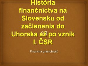 Histria finannctva na Slovensku od zalenenia do Uhorska