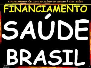 FINANCIAMENTO PBLICO E SOLIDRIO DO DIREITO VIDASADE FINANCIAMENTO