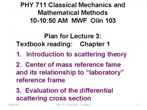 PHY 711 Classical Mechanics and Mathematical Methods 10