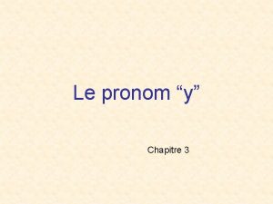 The pronoun y chapitre 3