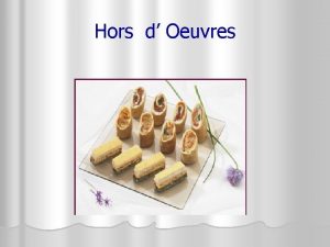 Hors d Oeuvres Hors d Oeuvres Translates outside