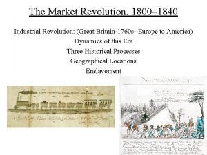 The Market Revolution 1800 1840 Industrial Revolution Great