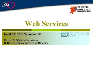 Web Services Besnik SELJIMI Novembre 2003 Master 2