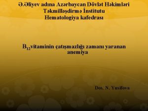 liyev adna Azrbaycan Dvlt Hkimlri Tkmilldirm nstitutu Hematologiya