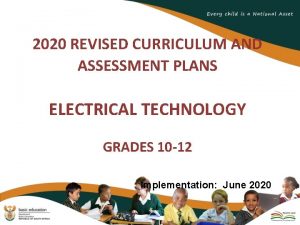 2020 REVISED CURRICULUM AND ASSESSMENT PLANS ELECTRICAL TECHNOLOGY