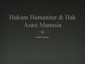 Hukum Humaniter Hak Asasi Manusia Hadi R Purnama