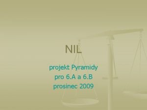 NIL projekt Pyramidy pro 6 A a 6