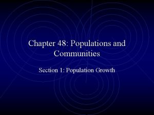 Chapter 48 Populations and Communities Section 1 Population