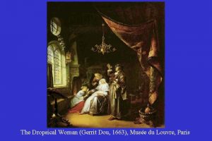 The Dropsical Woman Gerrit Dou 1663 Muse du