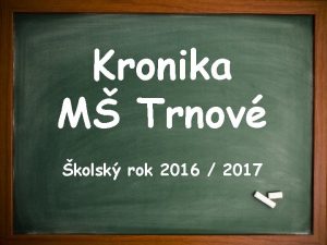 Kronika M Trnov kolsk rok 2016 2017 Matersk