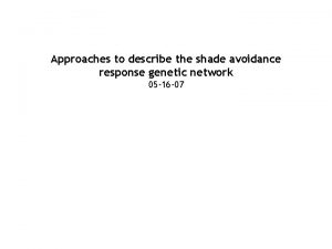 Approaches to describe the shade avoidance response genetic