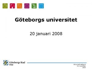Gteborgs universitet 20 januari 2008 Stina Hall Hellqvist