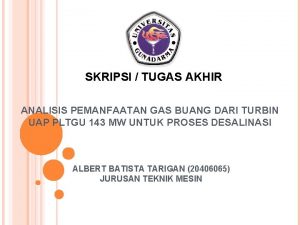 SKRIPSI TUGAS AKHIR ANALISIS PEMANFAATAN GAS BUANG DARI