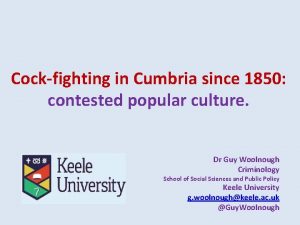 Cockfighting in Cumbria since 1850 contested popular culture