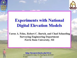 Experiments with National Digital Elevation Models Yaron A