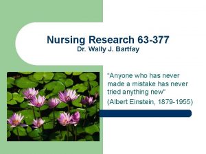 Nursing Research 63 377 Dr Wally J Bartfay