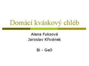 Domc kvskov chlb Alena Fuksov Jaroslav Kivnek Bi Domc kvskov chlb Alena Fuksov Jaroslav Kivnek Bi