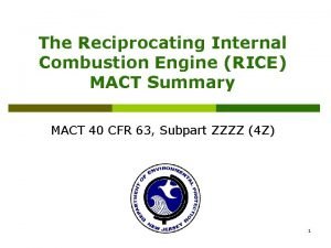 The Reciprocating Internal Combustion Engine RICE MACT Summary