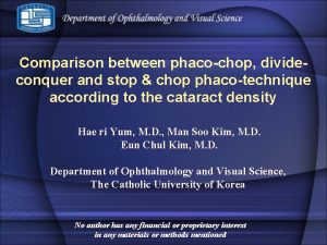 Comparison between phacochop divideconquer and stop chop phacotechnique