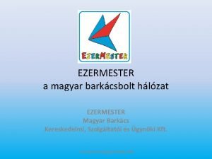 EZERMESTER a magyar barkcsbolt hlzat EZERMESTER Magyar Barkcs