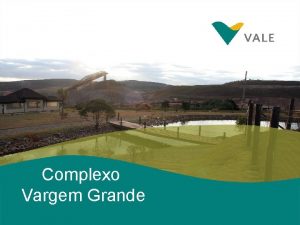 Complexo Vargem Grande A Vale revisou sua Misso