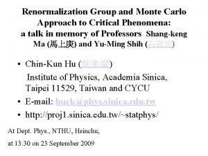 Renormalization Group and Monte Carlo Approach to Critical