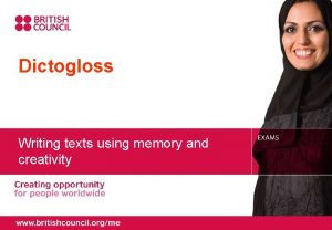 Dictogloss Writing texts using memory and creativity Dictogloss