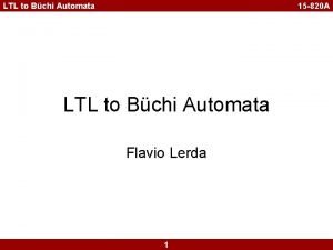 LTL to Bchi Automata 15 820 A LTL