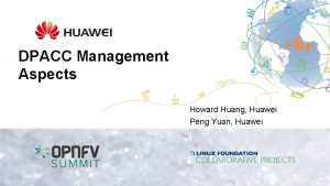 DPACC Management Aspects Howard Huang Huawei Peng Yuan