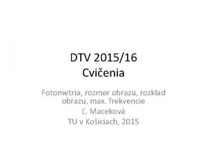 DTV 201516 Cvienia Fotometria rozmer obrazu rozklad obrazu