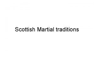 Scottish Martial traditions Martial Related to military life