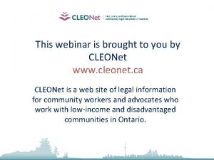 This webinar is brought to you by CLEONet